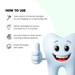 Vanvasi Ayurveda DantJadi is made with 18 Ayurvedic herbs like Babul, Jambhul & Lavang. It fights germs, strengthens teeth & gums, and whitens teeth naturally. This Ayurvedic teeth whitening powder is the best solution for gum care, decay prevention & shiny teeth.