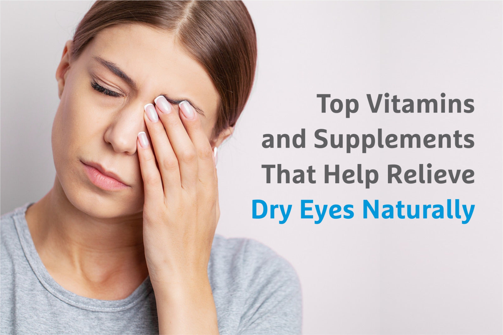 Top Vitamins and Supplements That Help Relieve Dry Eyes Naturally