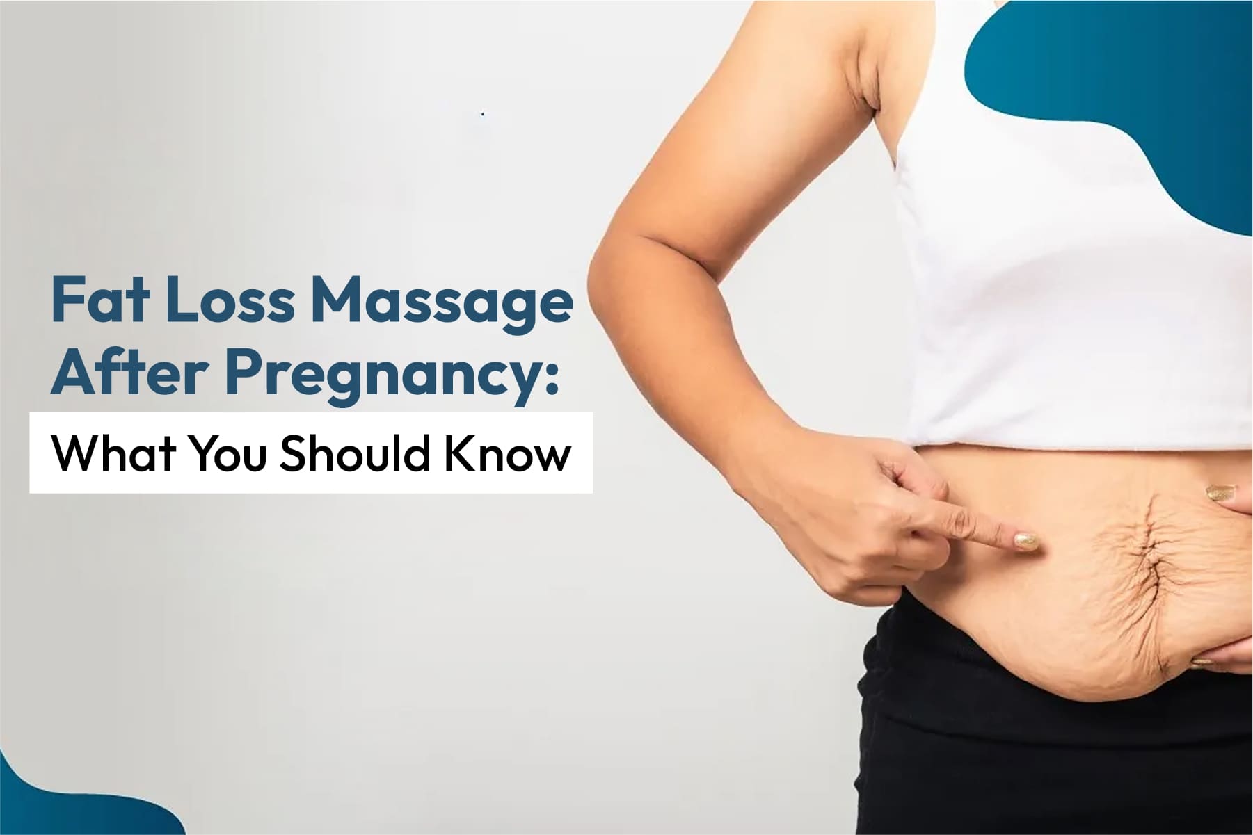 Fat Loss Massage After Pregnancy: What You Should Know