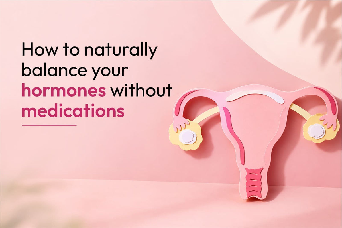 How to Naturally Balance Your Hormones Without Medications