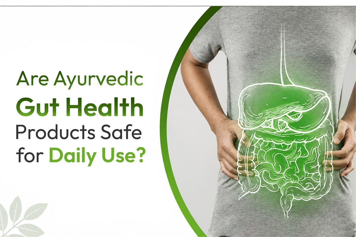 Are Ayurvedic Gut Health Products Safe for Daily Use?