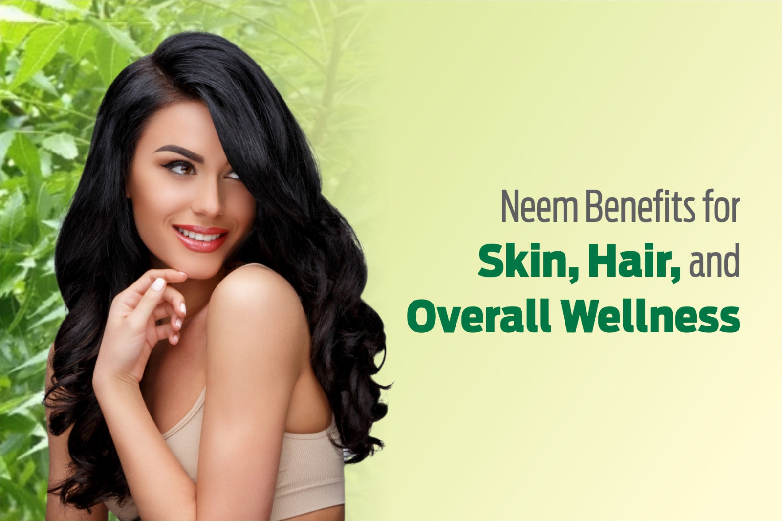 Neem Benefits for Skin, Hair, and Overall Wellness