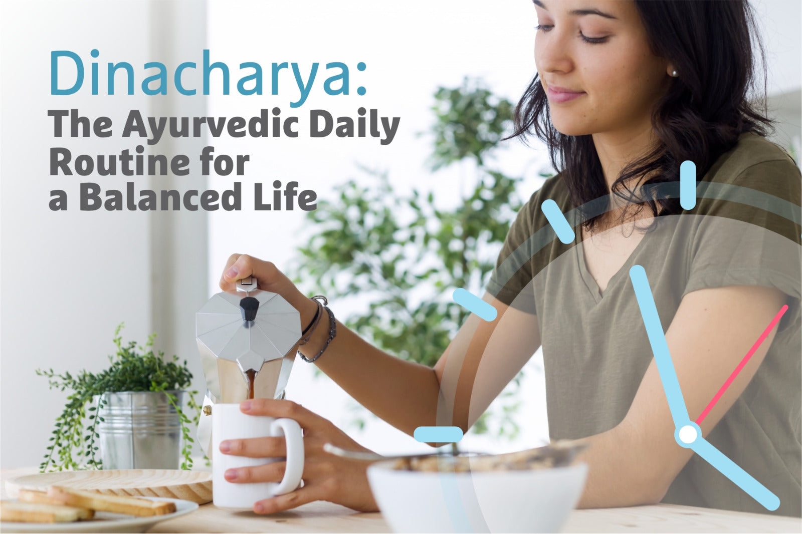 Dinacharya: The Ayurvedic Daily Routine for a Balanced Life