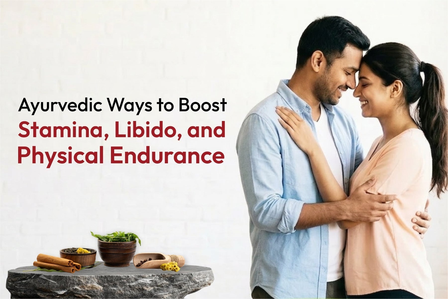 Ayurvedic Ways to Boost Stamina, Libido, and Physical Endurance