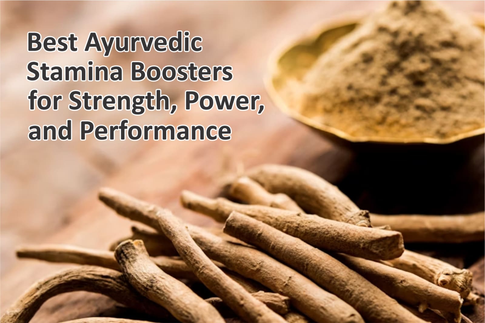 Best Ayurvedic Stamina Boosters for Strength, Power, and Performance