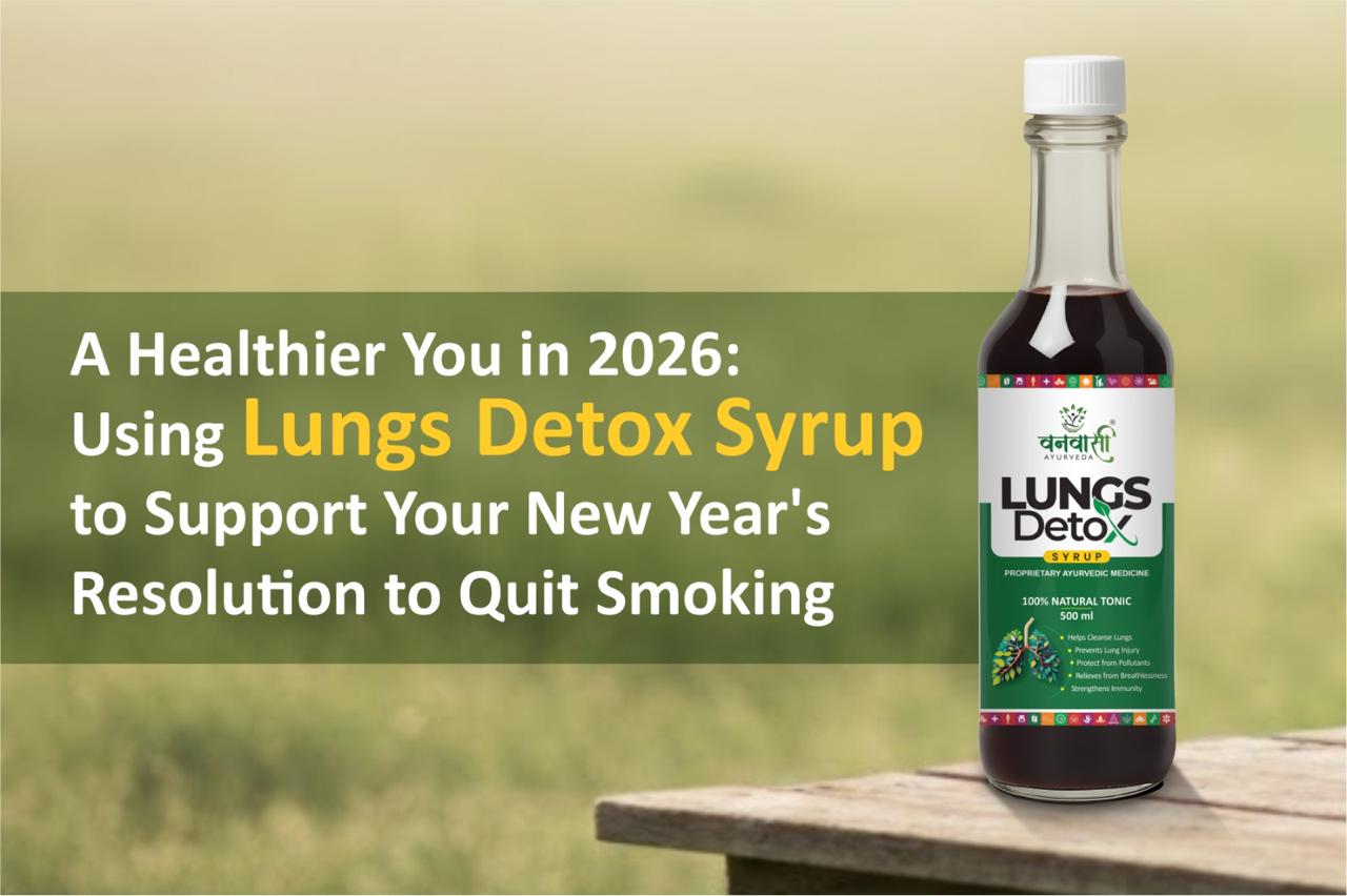 A Healthier You in 2026: Using Lung Detox Syrup to Support Your New Year’s Resolution to Quit Smoking