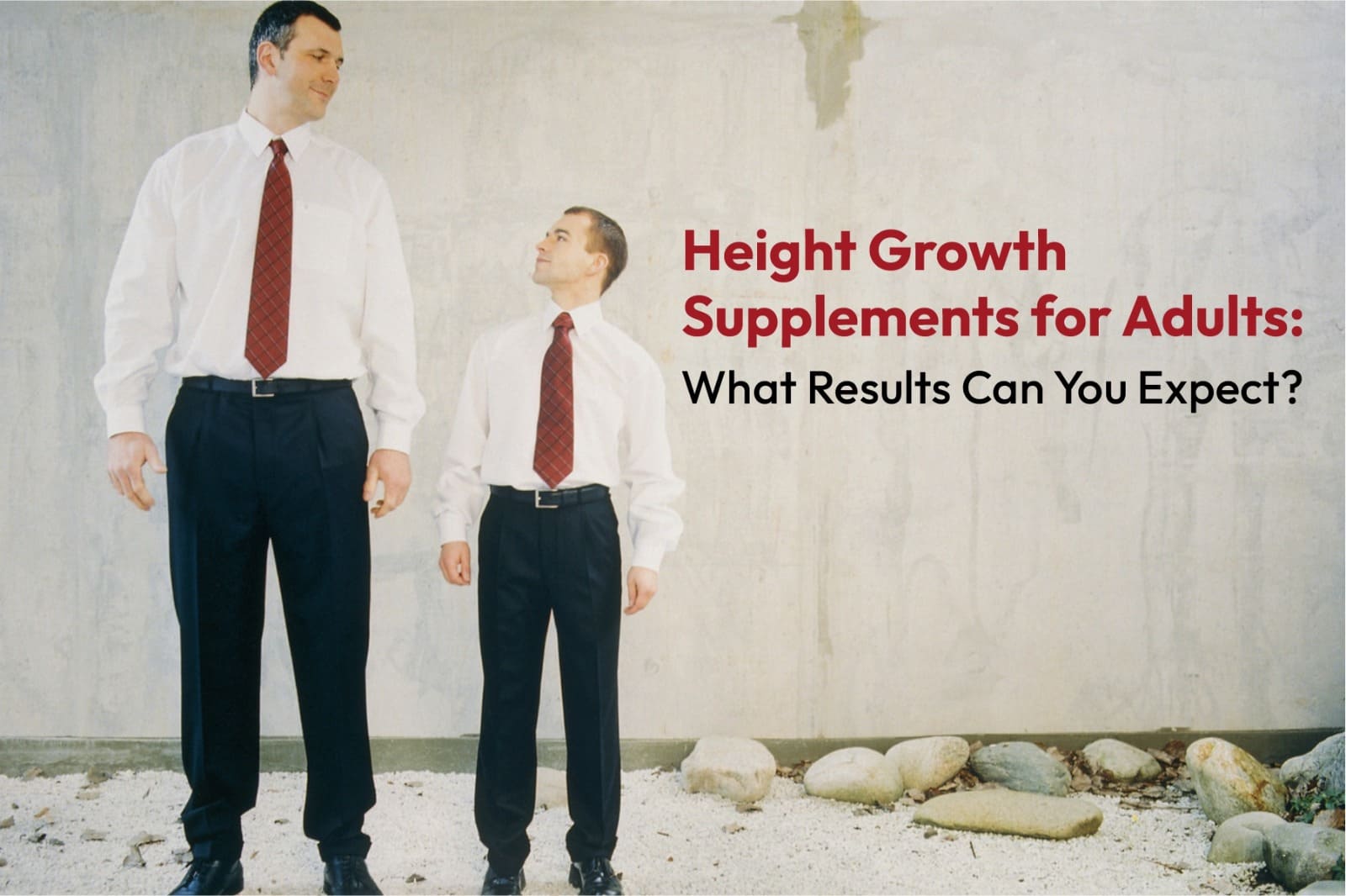Height Growth Supplements for Adults: What Results Can You Expect?