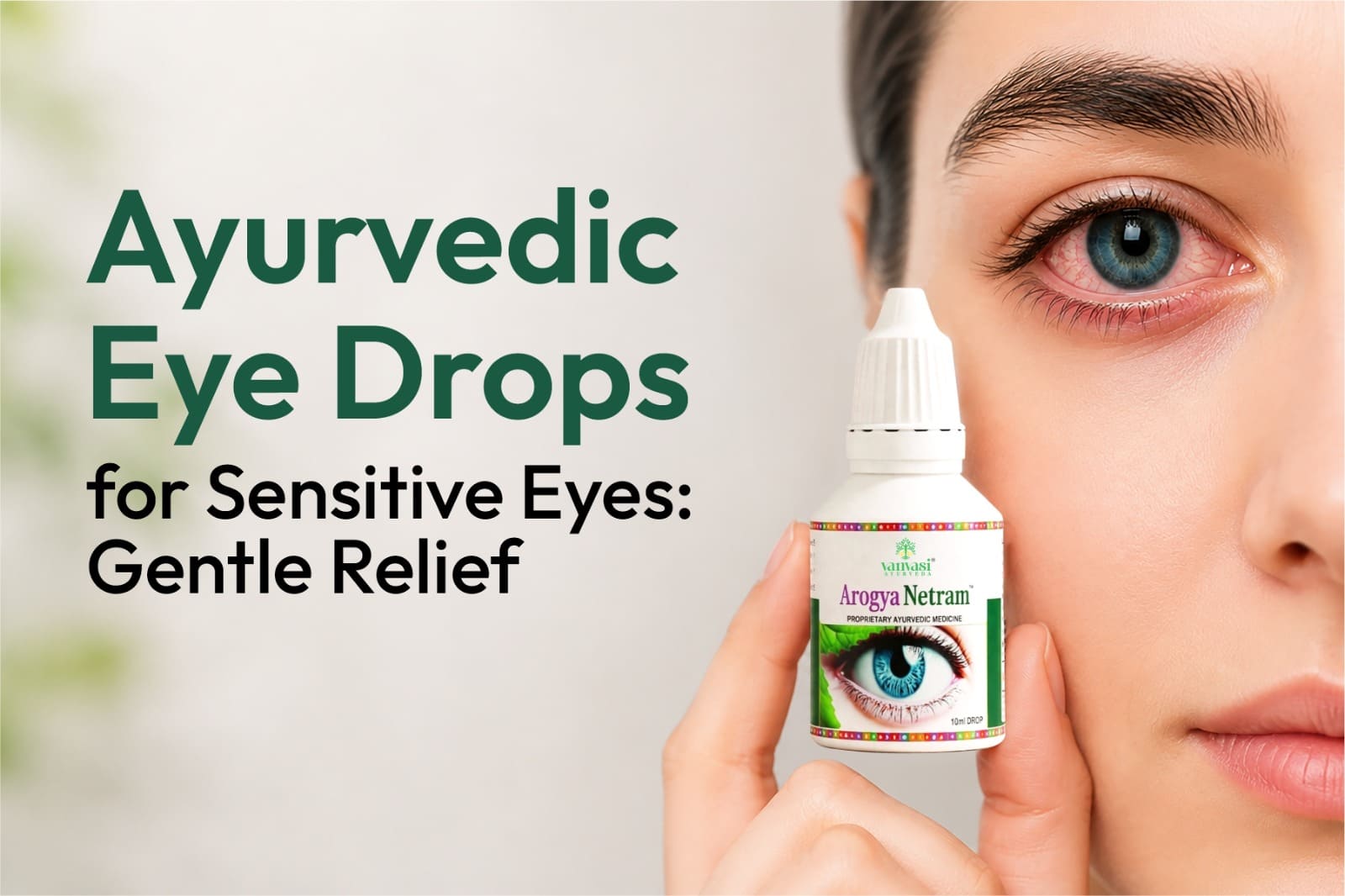 Ayurvedic Eye Drops for Sensitive Eyes: Gentle Relief