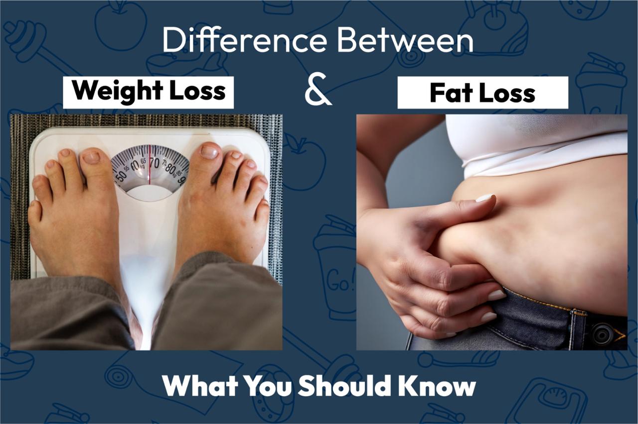 Difference Between Weight Loss and Fat Loss: What You Should Know