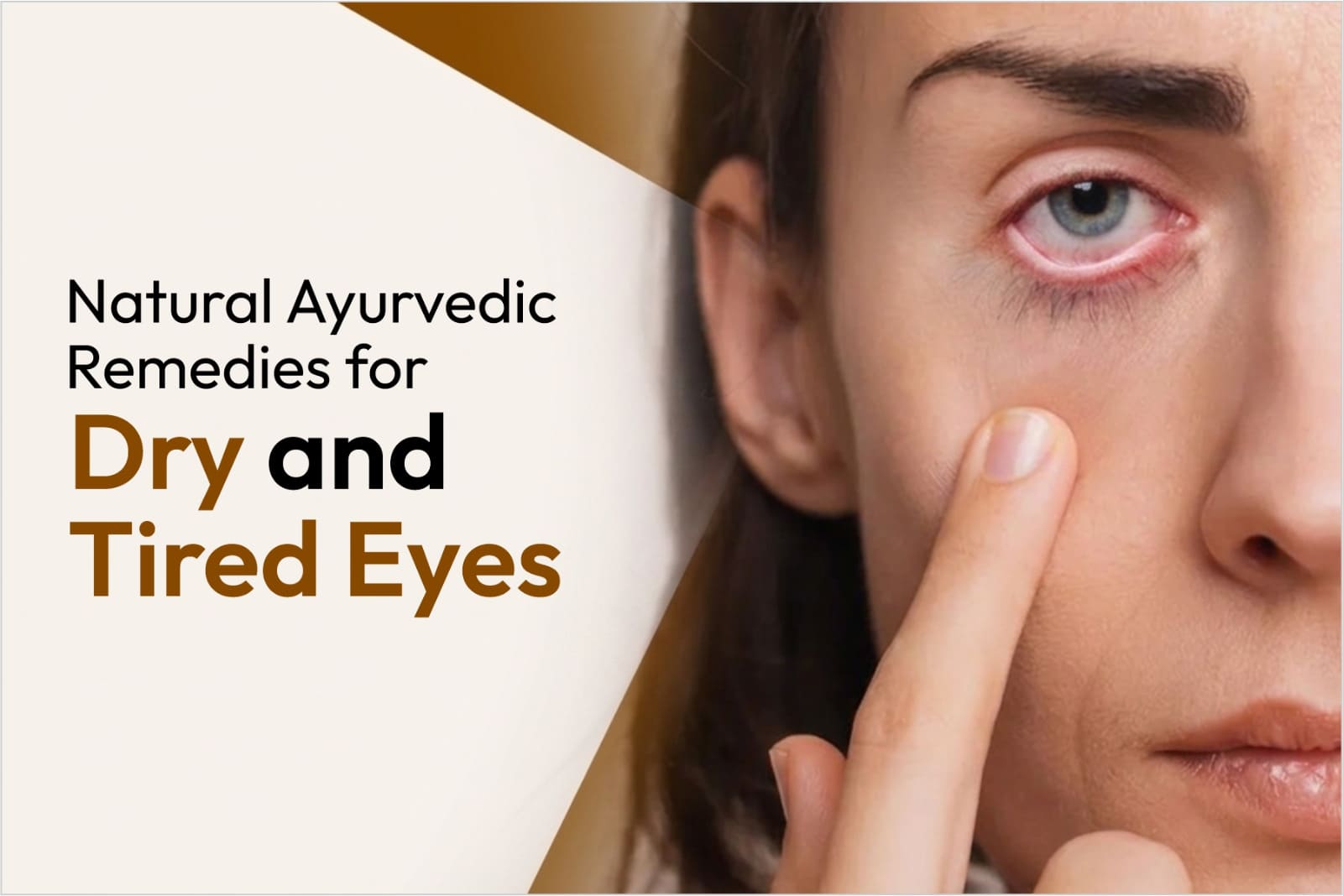 Natural Ayurvedic Remedies for Dry and Tired Eyes