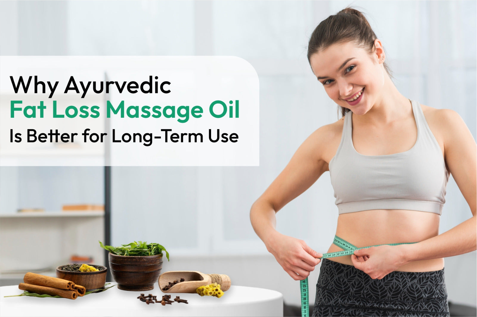 Why Ayurvedic Fat Loss Massage Oil Is Better for Long-Term Use