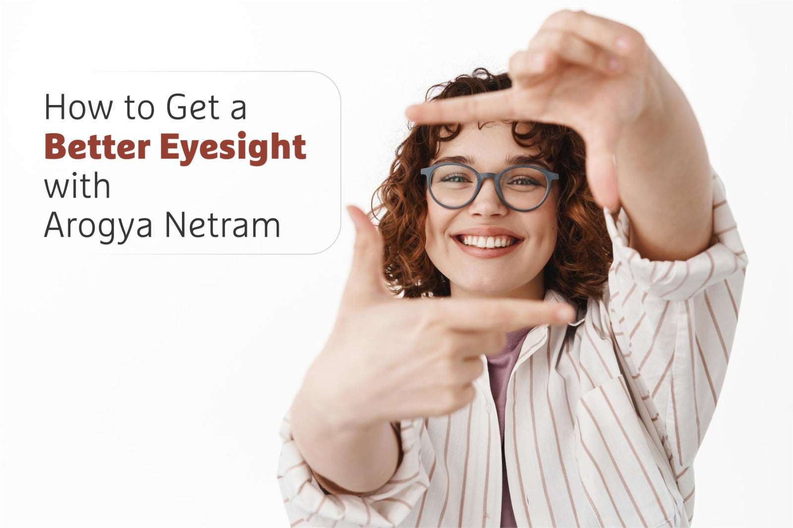 How to Get a Better Eyesight with Arogya Netram