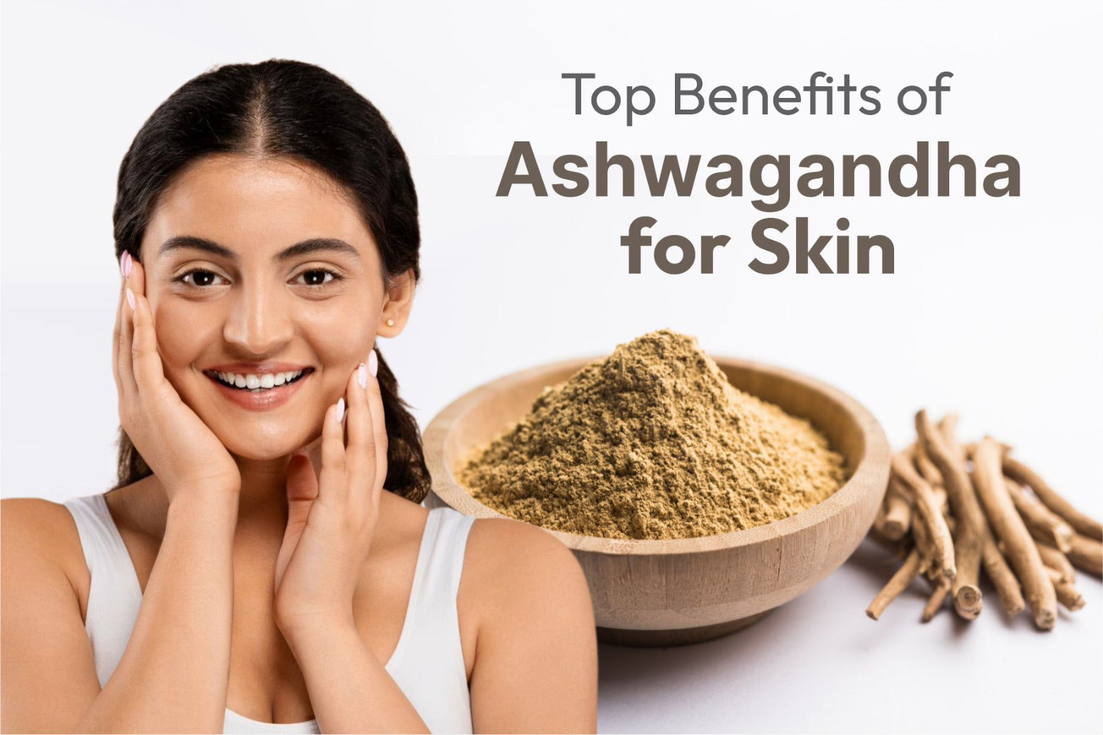 Top Benefits of Ashwagandha for Skin