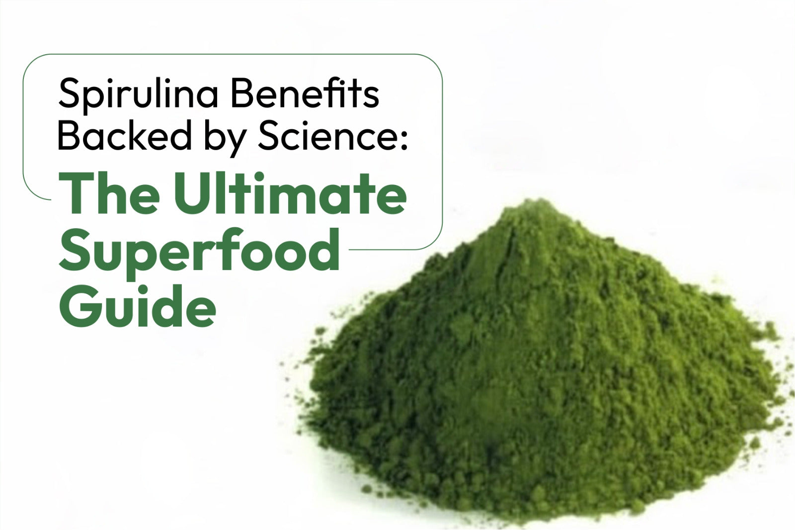 Spirulina Benefits Backed by Science: The Ultimate Superfood Guide