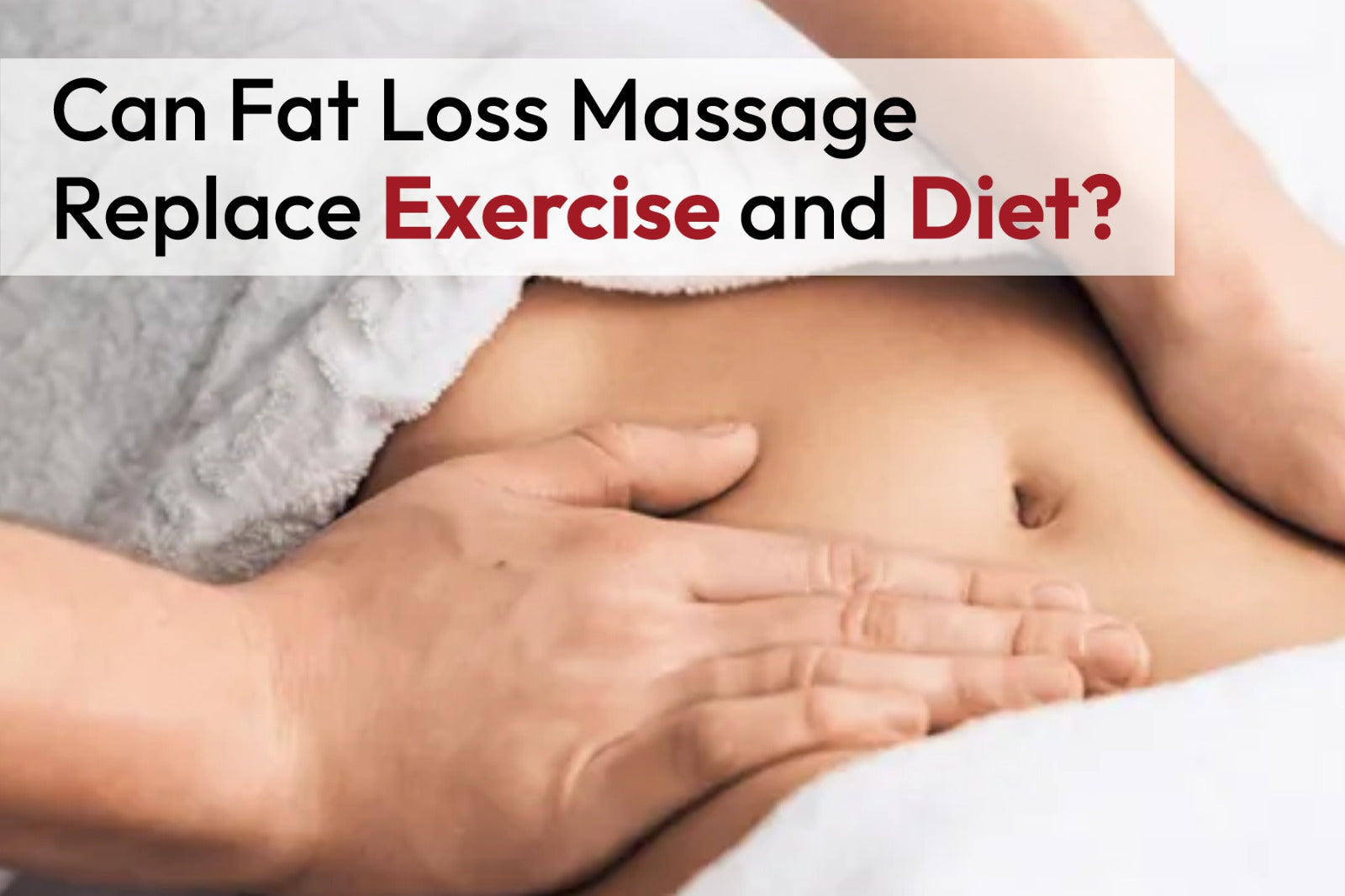 Can Fat Loss Massage Replace Exercise and Diet?