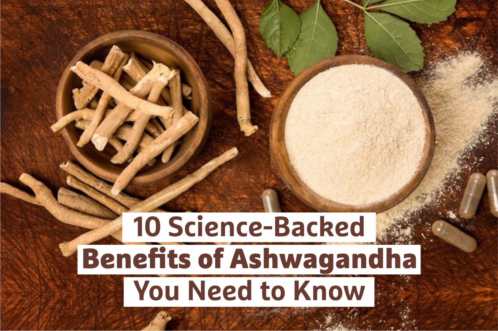 10 Science-Backed Benefits of Ashwagandha You Need to Know