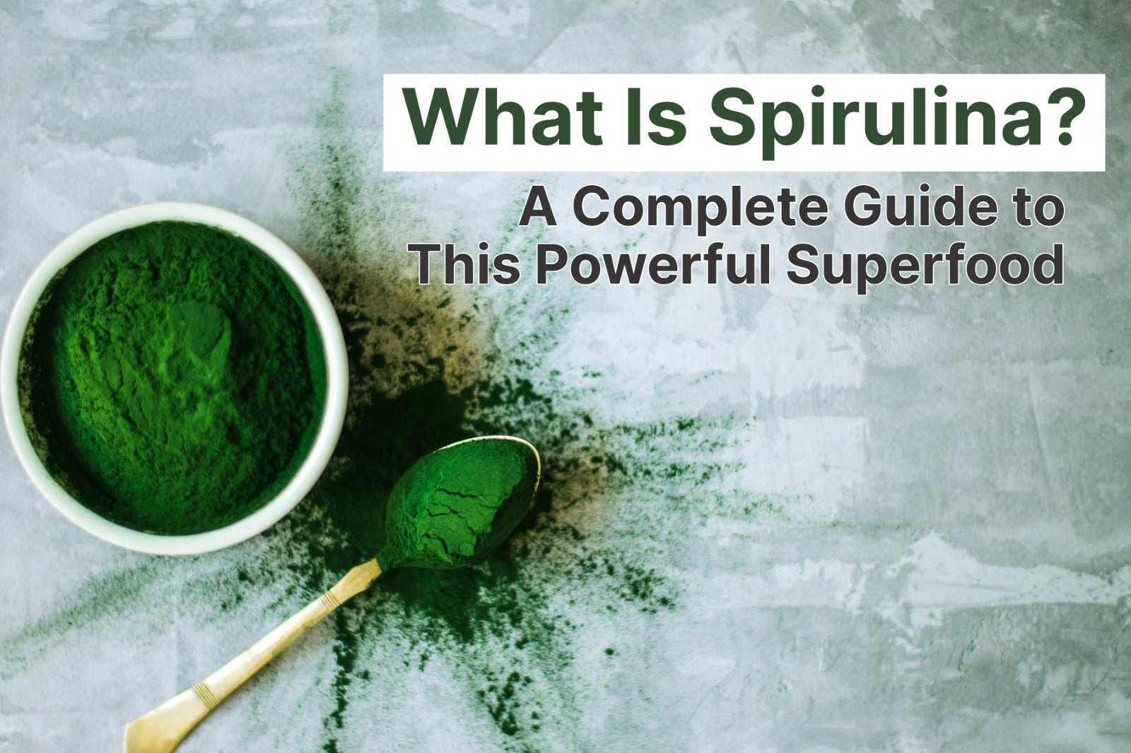 What Is Spirulina? A Complete Guide to This Powerful Superfood