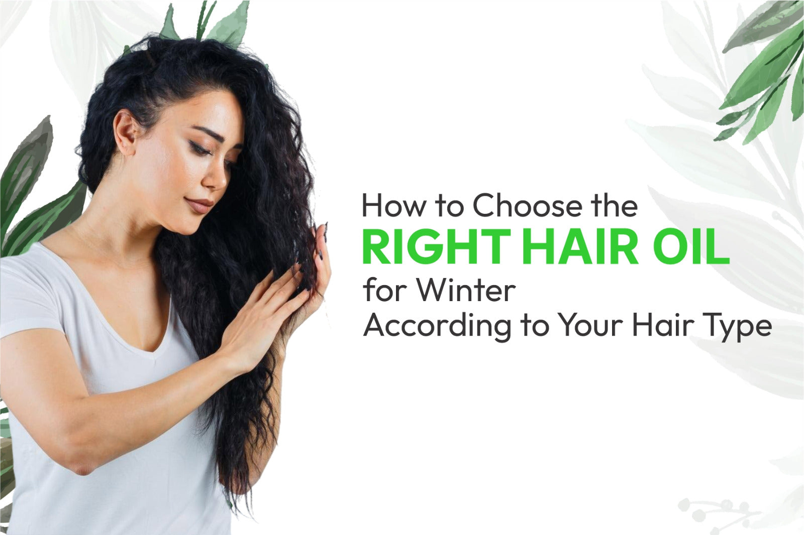 How to Choose the Right Hair Oil for Winter According to Your Hair Type