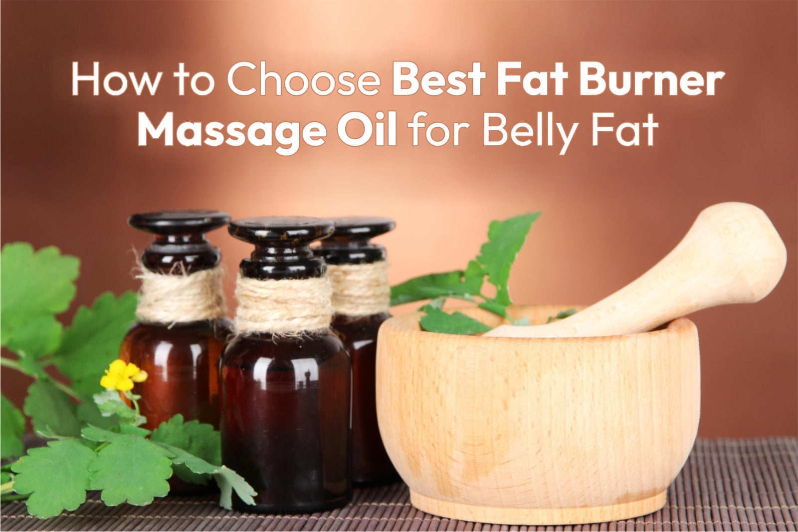 How to Choose Best Fat Burner Massage Oil for Belly Fat
