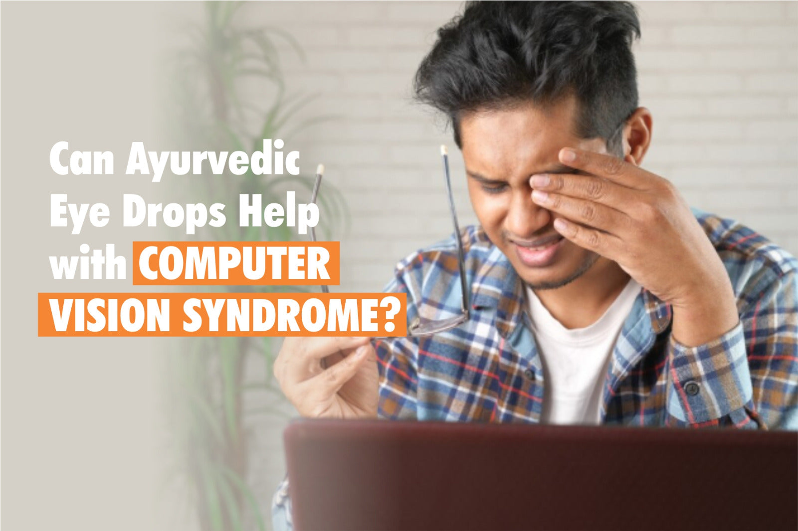Can Ayurvedic Eye Drops Help with Computer Vision Syndrome?