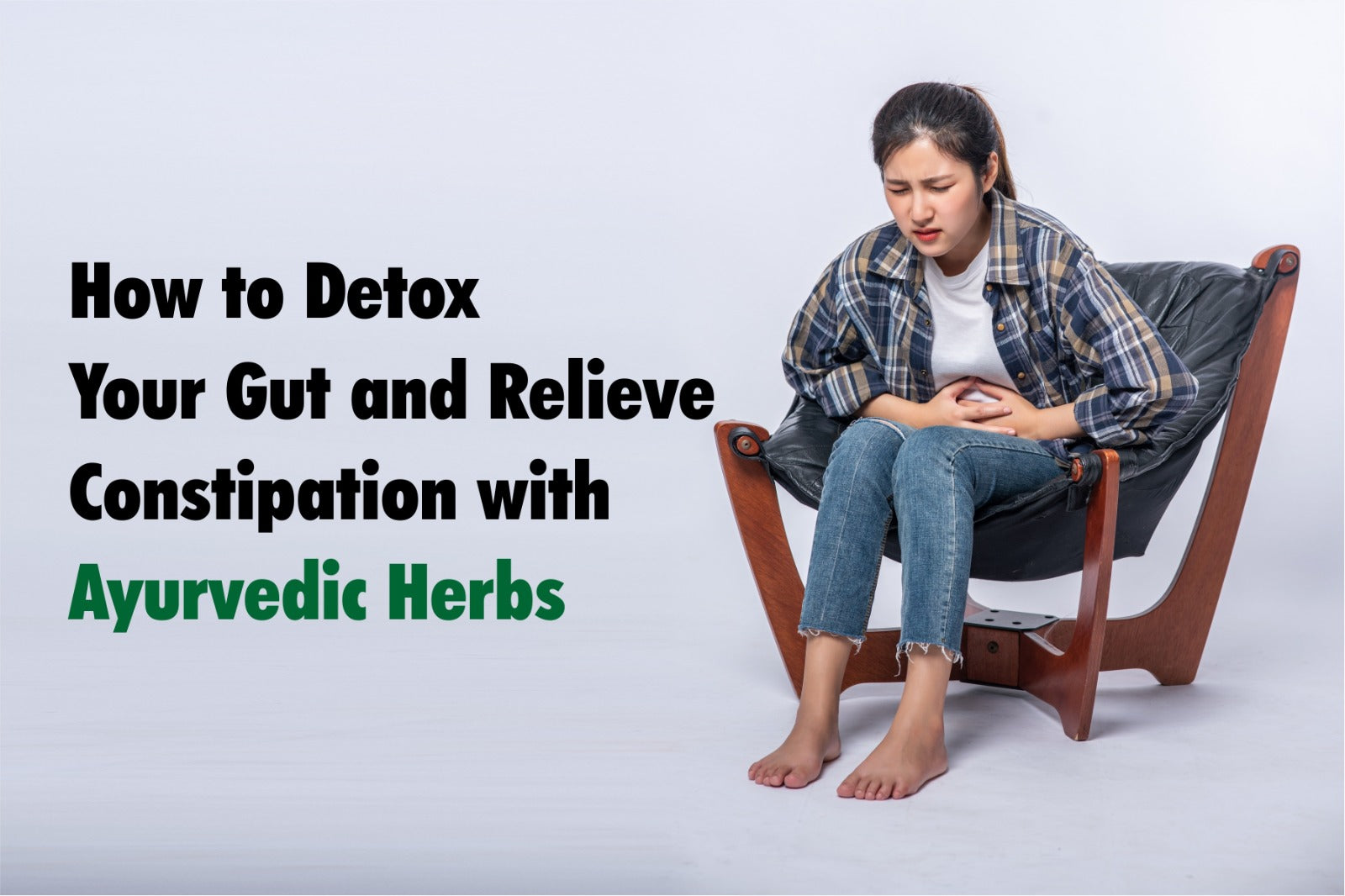 How to Detox Your Gut and Relieve Constipation with Ayurvedic Herbs