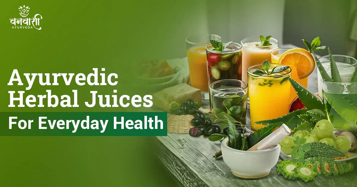Ayurvedic Herbal Juices for Everyday Health