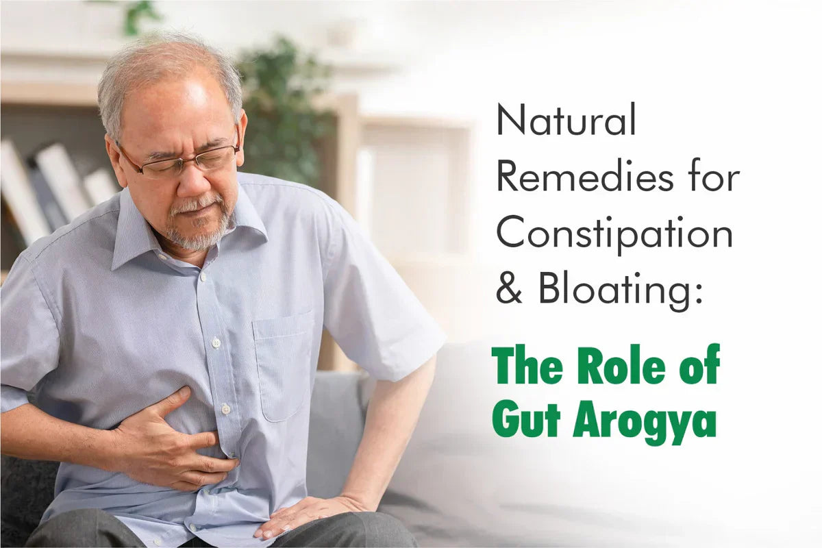 Natural Remedies for Constipation and Bloating: The Role of Gut Arogya