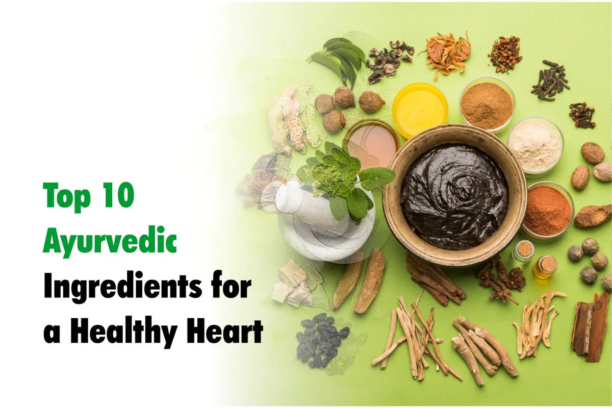 Top 10 Ayurvedic Ingredients for a Healthy Heart
