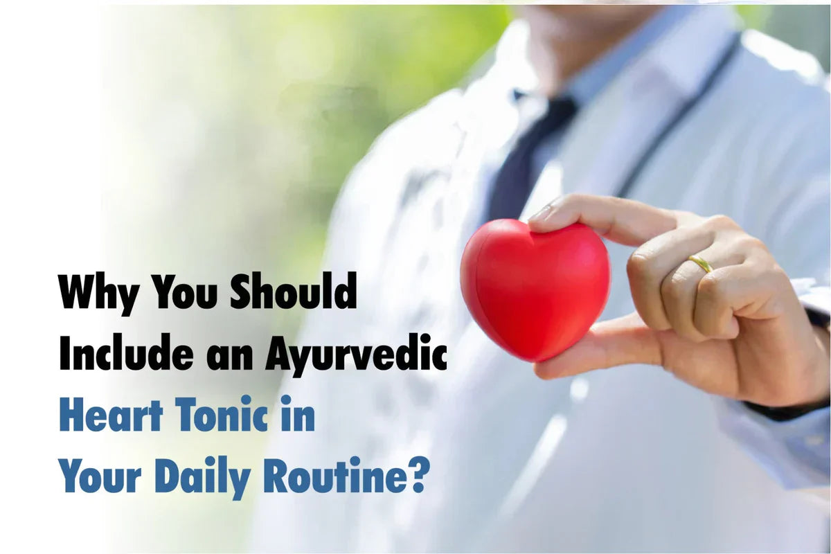 Why You Should Include an Ayurvedic Heart Tonic in Your Daily Routine