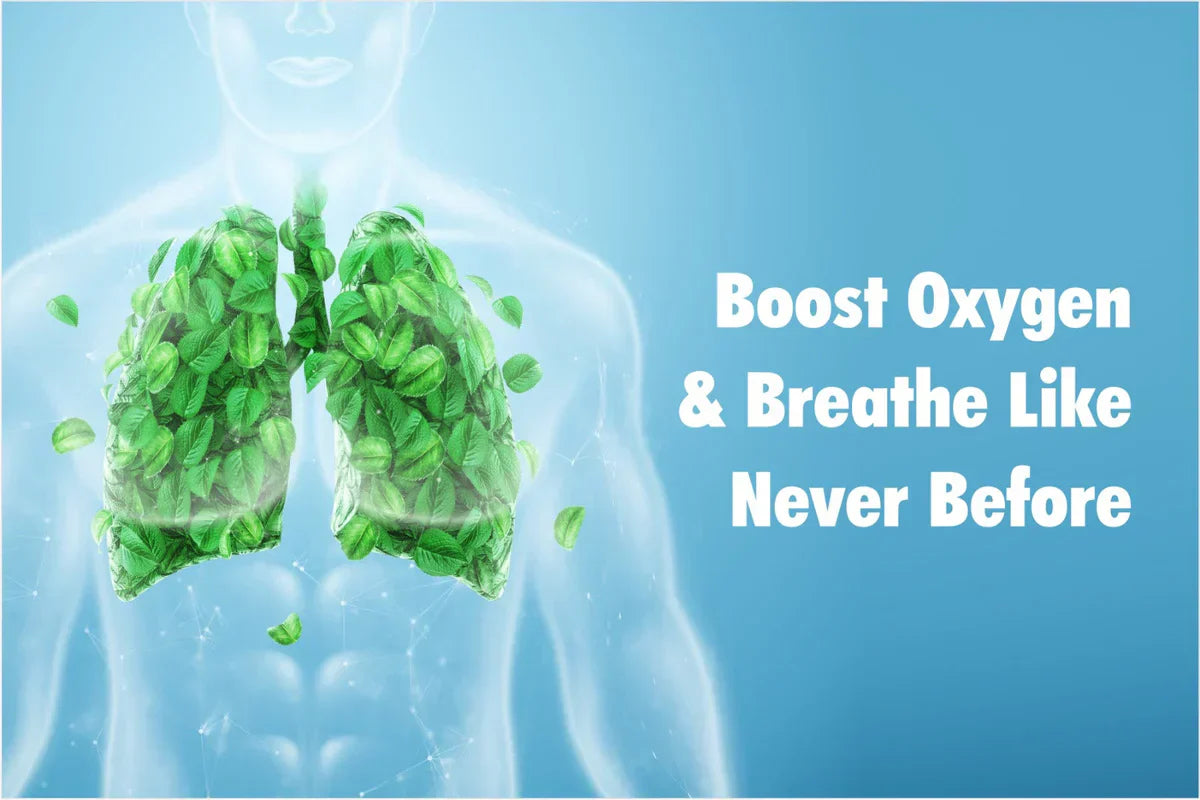 Boost Oxygen & Breathe Like Never Before