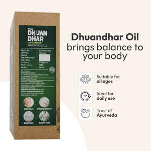 Dhuandhar Advanced Oil is a fast-acting herbal pain-relief formula designed to ease joint and muscle pain. Enriched with powerful natural ingredients, it helps reduce swelling, relieve stiffness, improve flexibility, and support long-lasting mobility. Ideal for shoulder, elbow, knee, and back pain.

